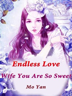 Cover Endless Love: Wife, You Are So Sweet (eBook, ePUB)