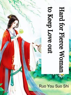 Hard for Fierce Woman to Keep Love out (eBook, ePUB) - Yousuoshi, Ruo