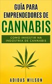Guia do Empreendedor de Cannabis (eBook, ePUB)
