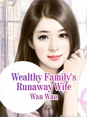 Wealthy Family's Runaway Wife (eBook, ePUB)