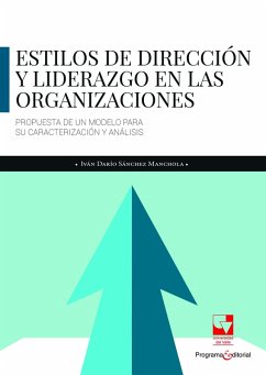 Estilos de dirección y liderazgo en las organizaciones (eBook, PDF) - Sánchez Manchola, Iván Darío