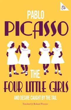 Four Little Girls and Desire Caught by the Tail (eBook, ePUB) - Picasso, Pablo