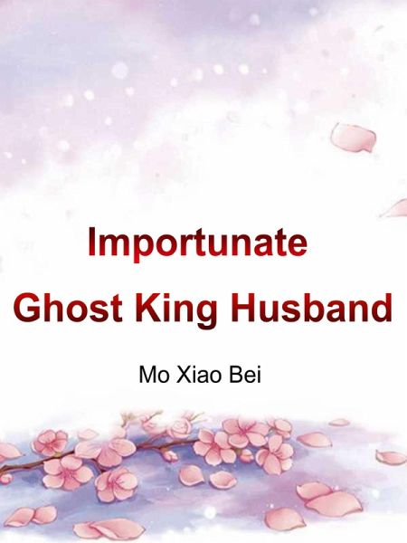 Importunate Ghost King Husband (eBook, ePUB) Importunate Ghost King Husband (eBook, ePUB)