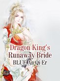 Dragon King's Runaway Bride (eBook, ePUB)