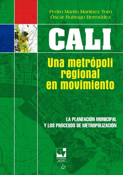 Cali: una metrópoli regional en movimiento (eBook, PDF)