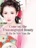 Come on, the Transmigrated Beauty (eBook, ePUB)