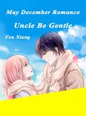 May-December Romance: Uncle, Be Gentle (eBook, ePUB)