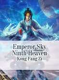 Emperor Sky Ninth Heaven (eBook, ePUB) Emperor Sky Ninth Heaven (eBook, ePUB)
