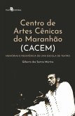 Centro de Artes Cênicas do Maranhão (Cacem) (eBook, ePUB)