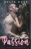 Caught Up In Passion (Passion Series, #1) (eBook, ePUB) Caught Up In Passion (Passion Series, #1) (eBook, ePUB)