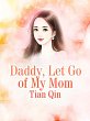 Daddy, Let Go of My Mom (eBook, ePUB) - Bild 1