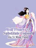 Wolf Prince vs. Substitute Consort (eBook, ePUB)