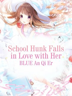 School Hunk Falls in Love with Her (eBook, ePUB) - AnQiEr, Blue