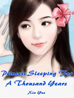 Princess Sleeping For A Thousand Years (eBook, ePUB) - Yue, Xin