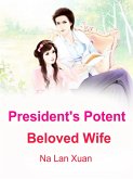 President's Potent Beloved Wife (eBook, ePUB)