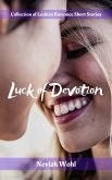 Luck of Devotion (Collection of Lesbian Romance Short Stories) (eBook, ePUB) Luck of Devotion (Collection of Lesbian Romance Short Stories) (eBook, ePUB)