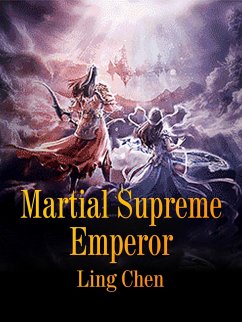 Martial Supreme Emperor (eBook, ePUB) - Chen, Ling