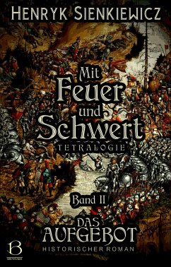 Mit Feuer und Schwert. Historischer Roman in vier Bänden. Band II (eBook, ePUB) - Sienkiewicz, Henryk