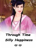 Through Time: Silly Happiness (eBook, ePUB)