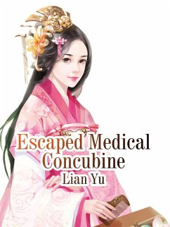 Cover Escaped Medical Concubine (eBook, ePUB)