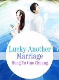 Lucky Another Marriage (eBook, ePUB) Lucky Another Marriage (eBook, ePUB)
