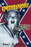 Confederaphobia: An American Epidemic (eBook, ePUB)