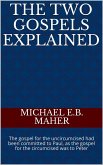 The Two Gospels Explained (eBook, ePUB) The Two Gospels Explained (eBook, ePUB)