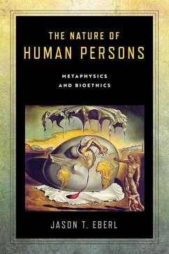 The Nature of Human Persons (eBook, ePUB) - Eberl, Jason T.