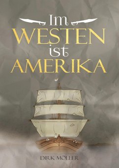 Im Westen ist Amerika (eBook, ePUB) - Möller, Dirk