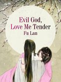 Evil God, Love Me Tender (eBook, ePUB)