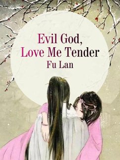 Evil God, Love Me Tender (eBook, ePUB) - Lan, Fu