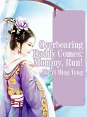 Overbearing Daddy Comes: Mommy, Run! (eBook, ePUB) Overbearing Daddy Comes: Mommy, Run! (eBook, ePUB)