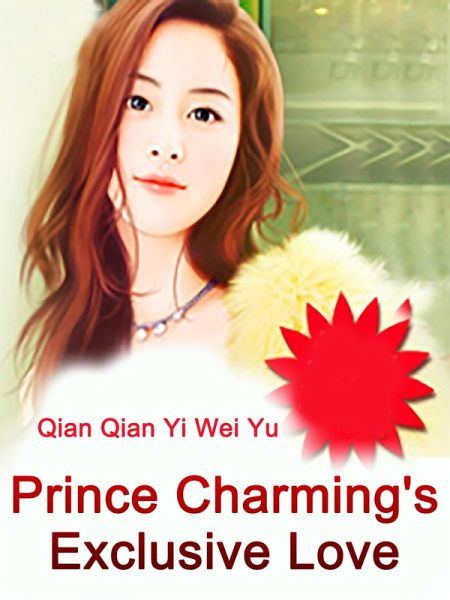 Prince Charming's Exclusive Love (eBook, ePUB) Prince Charming's Exclusive Love (eBook, ePUB)