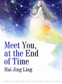 Meet You, at the End of Time (eBook, ePUB) Meet You, at the End of Time (eBook, ePUB)