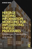 Heritage Building Information Modelling for Implementing UNESCO Procedures (eBook, PDF)