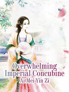 Overwhelming Imperial Concubine (eBook, ePUB) - Meiyinzi, Ai