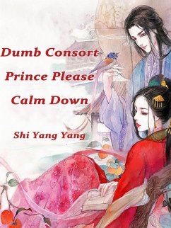 Cover Dumb Consort: Prince, Please Calm Down (eBook, ePUB)