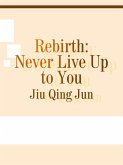 Rebirth: Never Live Up to You (eBook, ePUB)