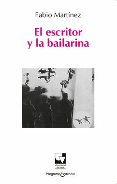 El escritor y la bailarina (eBook, PDF) - Fabio Martínez, Héctor