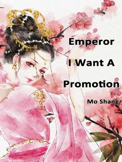 Cover Emperor, I Want A Promotion (eBook, ePUB)