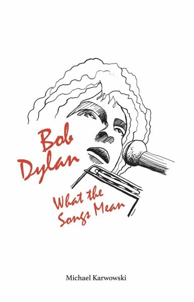 Bob Dylan: What the Songs Mean (eBook, ePUB) Bob Dylan: What the Songs Mean (eBook, ePUB)