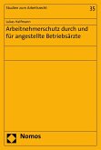 Arbeitnehmerschutz durch und für angestellte Betriebsärzte (eBook, PDF)