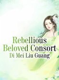 Rebellious Beloved Consort (eBook, ePUB)