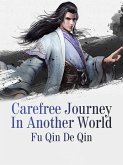 Carefree Journey In Another World (eBook, ePUB)