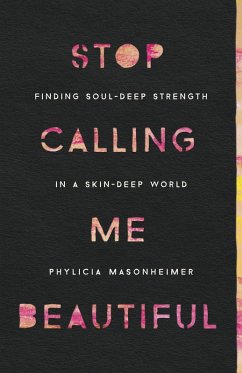 Stop Calling Me Beautiful (eBook, ePUB) - Masonheimer, Phylicia