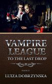 Vampire League - Book II - To The Last Drop (eBook, ePUB)