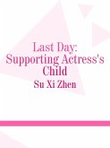Last Day: Supporting Actress's Child (eBook, ePUB)