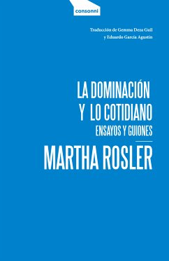 La dominación y lo cotidiano (eBook, ePUB) - Rosler, Martha