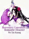 Mercenary Concubine's Romantic Disaster (eBook, ePUB)