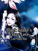 Black Snake's Crazy Love (eBook, ePUB)